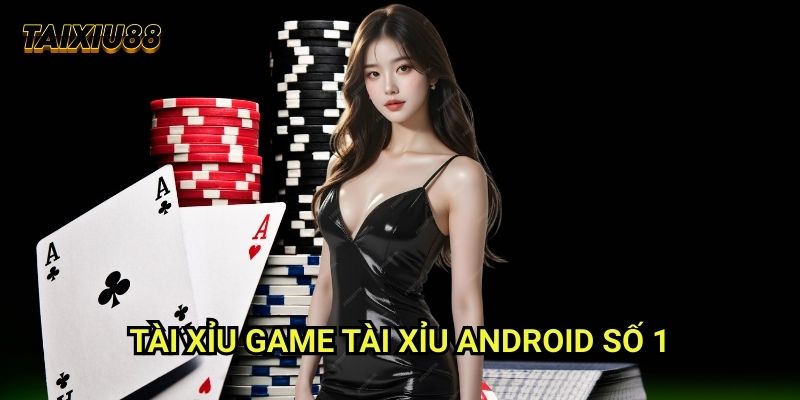 Tài xỉu - Game tài xỉu Android số 1